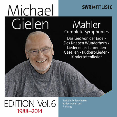 Michael Gielen Edition, Vol. 6: Mahler Symphonies & Orchestral Song Cycles (Recorded 1988-2014)