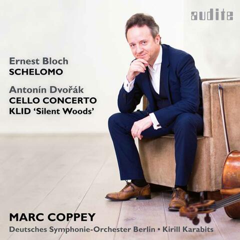 Bloch: Schelomo - Dvořák: Cello Concerto & Silent Woods