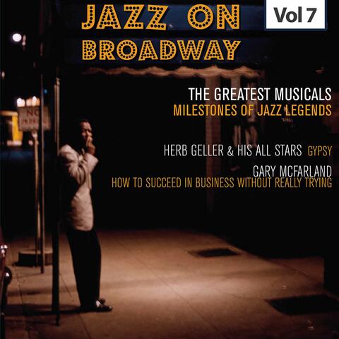 Milestones of Jazz Legends: Jazz on Broadway, Vol. 7