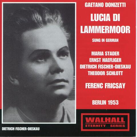Donizetti: Lucia di Lammermoor (Sung in German) [Recorded 1953]