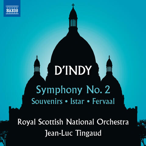 D'Indy: Symphony No. 2, Souvenirs, Istar & Fervaal
