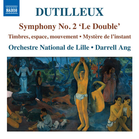 Dutilleux: Symphony No. 2 "Le double"