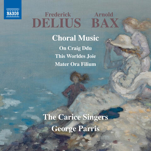 Delius & Bax: Choral Music