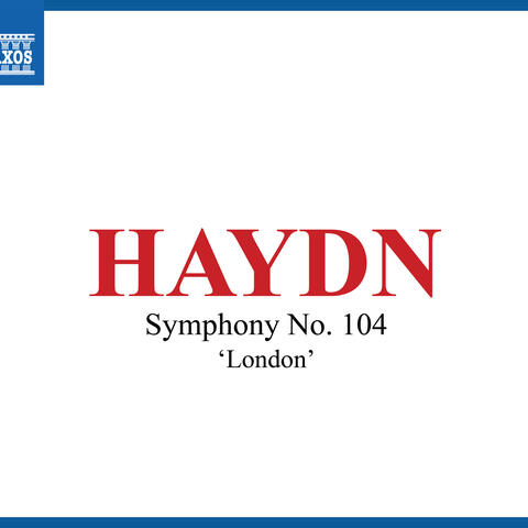 Haydn: Symphony No. 104 in D Major, Hob. I:104 "London"