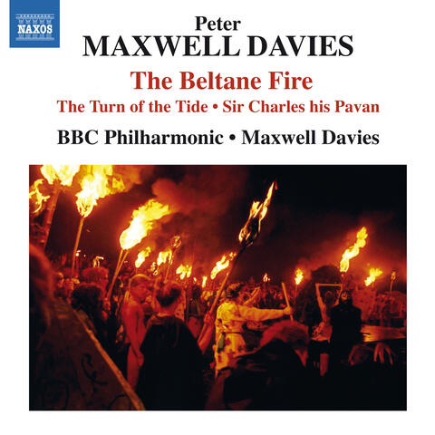 Maxwell Davies: The Beltane Fire, The Turn of the Tide & Sir Charles His Pavan