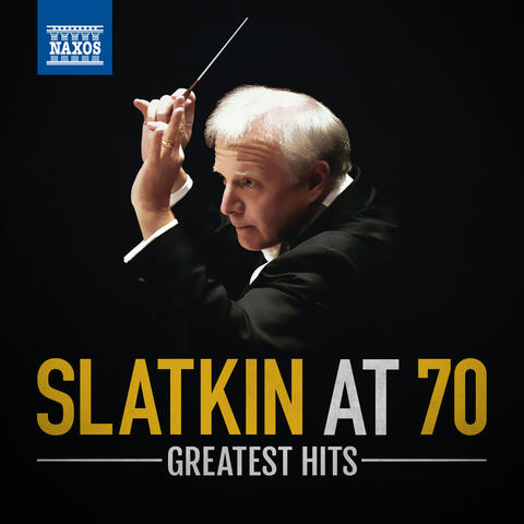 Slatkin at 70: Greatest Hits
