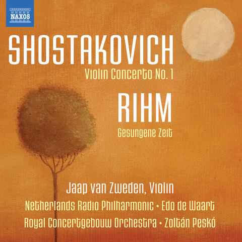 Shostakovich: Violin Concerto No. 1 - Rihm: Gesungene Zeit