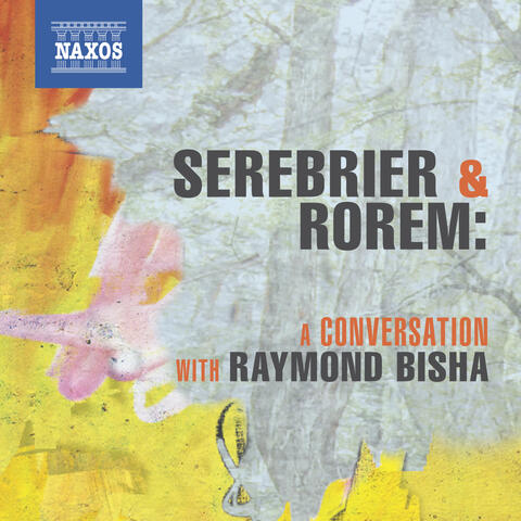 Serebrier & Rorem: A Conversation with Raymond Bisha