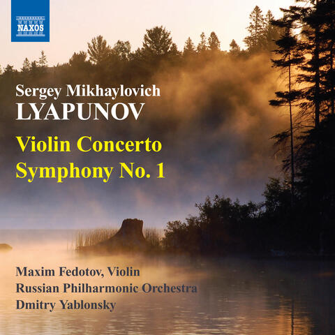 Lyapunov: Violin Concerto - Symphony No. 1