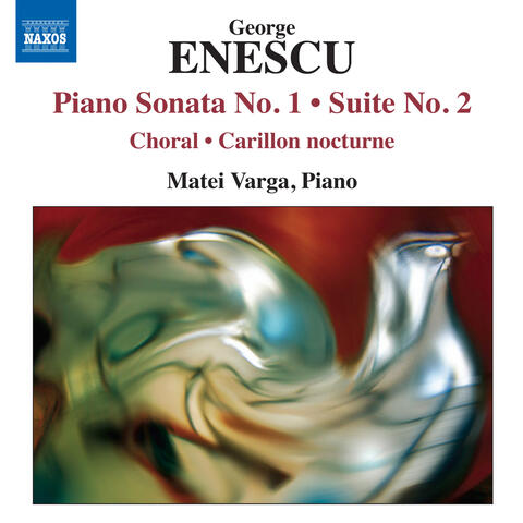Enescu: Piano Sonata No. 1 - Suite No. 2