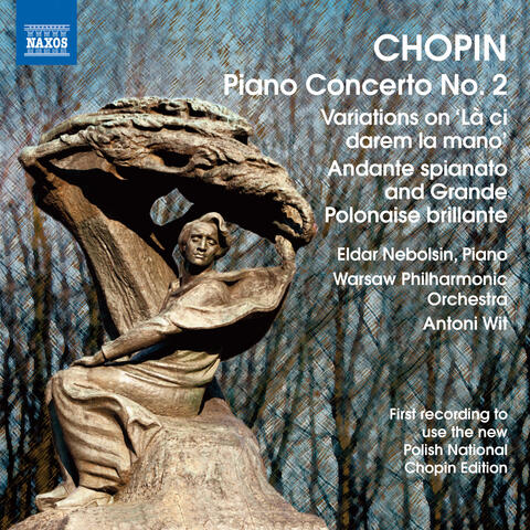 Chopin: Piano Concerto No. 2 - Variations on La ci darem - Andante spianato and Grande polonaise brillante