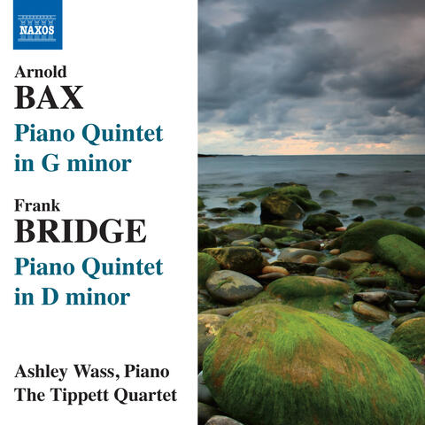 Bax: Piano Quintet in G minor - Bridge: Piano Quintet in D minor