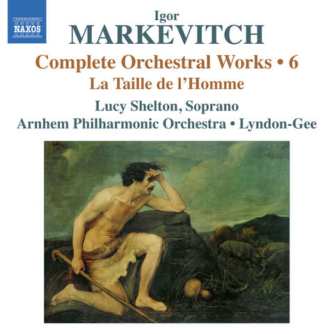 Markevitch: Complete Orchestral Works, Vol. 6: La Taille de l'Homme