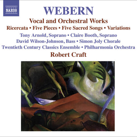 Webern, A.: Vocal and Orchestral Works - 5 Pieces / 5 Sacred Songs / Variations / Bach-Musical Offering: Ricercar