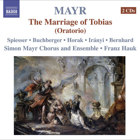 Mayr, J.S.: Tobia, O Tobiae Matrimonium [Oratorio]