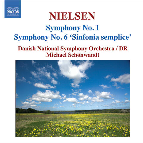 Nielsen, C.: Symphonies, Vol. 1 - Nos. 1 and 6, "Sinfonia Semplice"