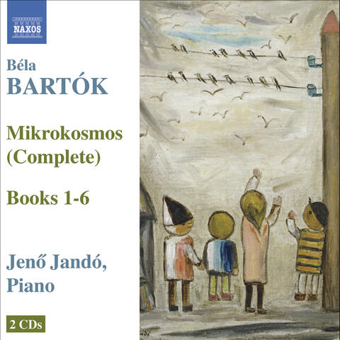 Bartok: Piano Music, Vol. 5: Mikrokosmos (Complete)