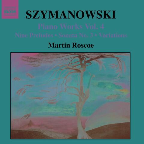 Szymanowski: Piano Works, Vol.  4