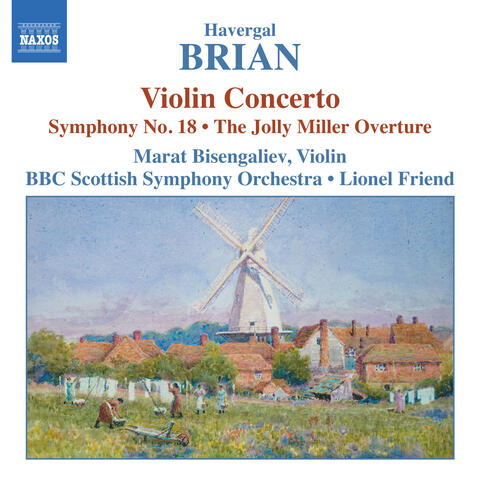 Brian: Symphony No. 18 / Violin Concerto / The Jolly Miller