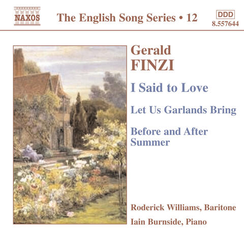 Finzi: I Said To Love / Let Us Garlands Bring / Before and After Summer  (English Song, Vol. 12)