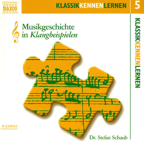 Klassik Kennen Lernen 5: Musikgeschichte in Klangbeispielen