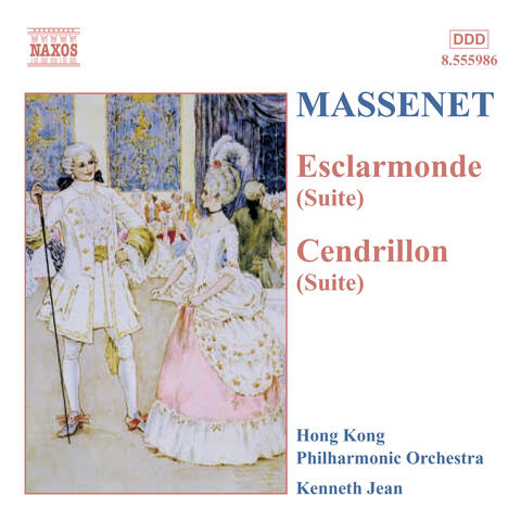 Massenet: Esclarmonde and Cendrillon Suites