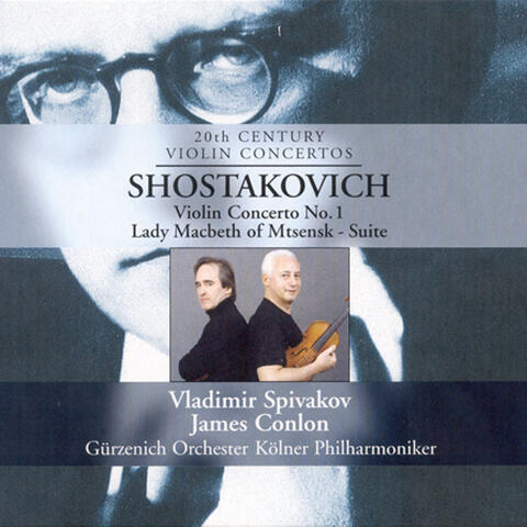 Shostakovich, D.: Violin Concerto No. 1 / Lady Macbeth of the Mtsensk District