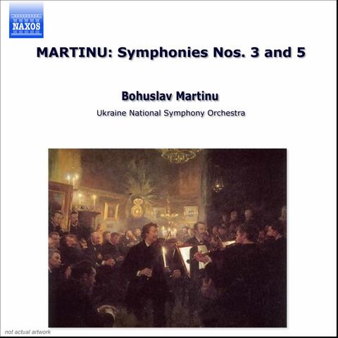 MARTINU: Symphonies Nos. 3 and 5