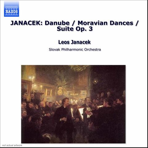 Janacek: Danube / Moravian Dances / Suite Op. 3