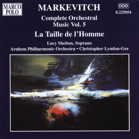 Markevitch: Orchestral Music, Vol.  5 - La Taille De L'Homme