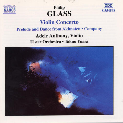 Glass, P.: Violin Concerto / Company / Prelude From Akhnaten