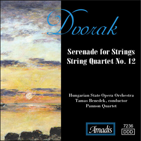 Dvorak: String Quartet No. 12, "American" / Serenade for Strings