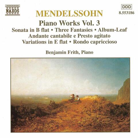 Mendelssohn: Sonata in B-Flat Major / Fantasies, Op. 16