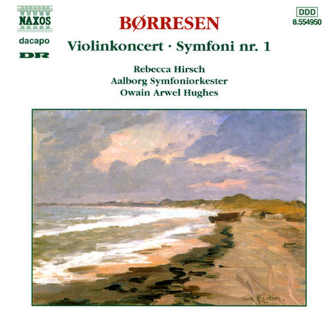 BORRESEN, H.: Violin Concerto / Symphony No. 1 (Hirsch, Aalborg Symphony, O.A. Hughes)