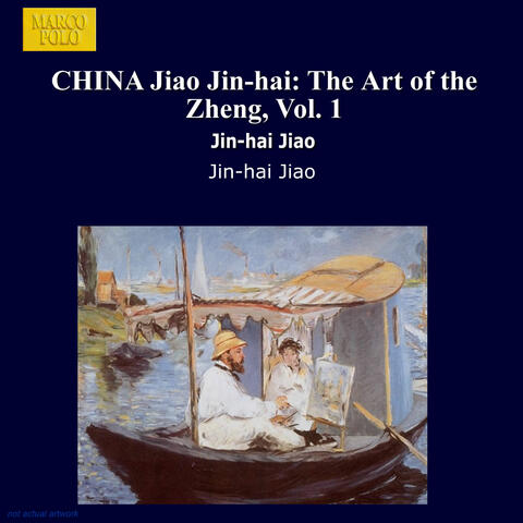 Jiao Jin-Hai: the Art of the Zheng, Vol. 1