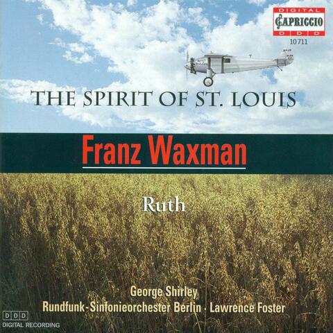 Waxman, F.: Spirit of St. Louis (The) / Ruth