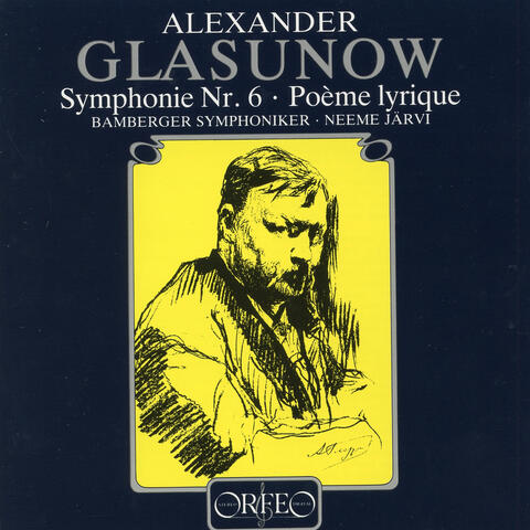 Glazunov: Symphony No. 6 in C Minor, Op. 58 & Poème lyrique, Op. 12