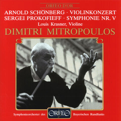 Schoenberg: Violin Concerto, Op. 36 - Prokofiev: Symphony No. 5 in B-Flat Major, Op. 100