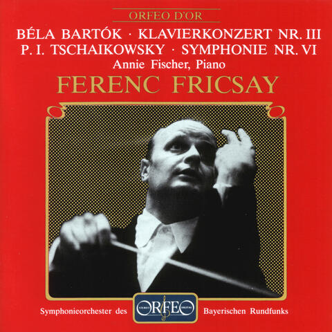 Bartók: Piano Concerto No. 3, Sz. 119 - Tchaikovsky: Symphony No. 6 in B Minor, Op. 74