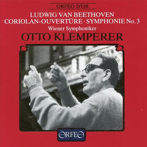 Beethoven: Coriolan Overture & Symphony No. 3 in E-Flat Major (Live)