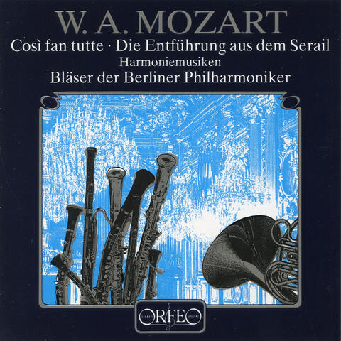 Mozart: Cosi fan tutte, K. 588 & Die Entführung aus dem Serail, K. 384