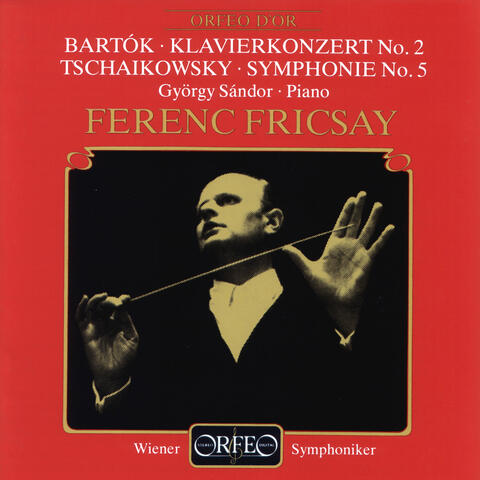Bartók: Piano Concerto No. 2 - Tchaikovsky: Symphony No. 5