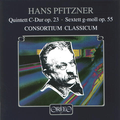 Pfitzner: Piano Quintet in C Major, Op. 23 & Sextet in G Minor, Op. 55