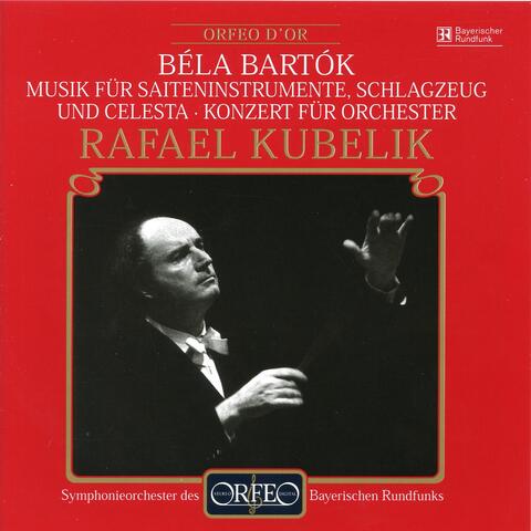 Bartók: Music for Strings, Percussion & Celesta, Sz. 106 and Concerto for Orchestra, Sz. 116