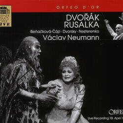Rusalka, Op. 114, B. 203, Act III, Act III: Bila moje lani! Bila moje lani! (Prinz)
