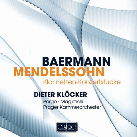 Baermann & Mendelssohn: Works for Clarinet