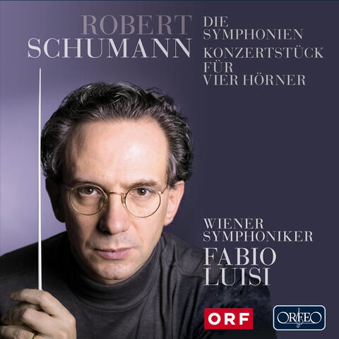 Schumann: Symphonies Nos. 1-4 & Concertstück in F Major, Op. 86