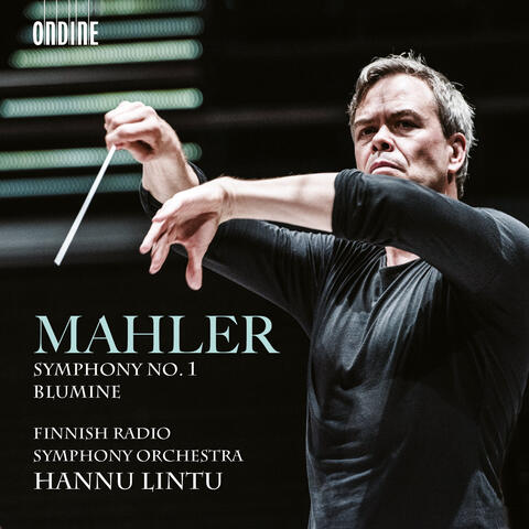 Mahler: Symphony No. 1 in D Major & Blumine
