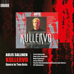 Kullervo, Op. 61, Act I Scene 1, Act I Scene 1: Ellospa, hyva Jumala, elkosi sina ikana (Chorus)