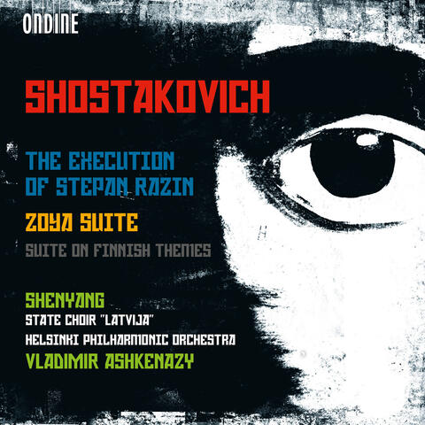 Shostakovich: The Execution of Stepan Razin, Zoya Suite & Suite on Finnish Themes